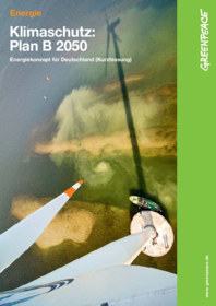 Klimaschutz: Plan B 2050 - Energiekonzept für Deutschland (Kurzfassung)