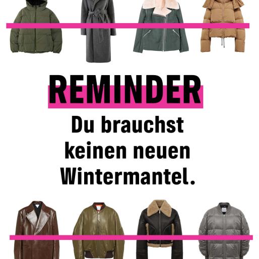 Reminder: Du brauchst keinen Wintermantel. 