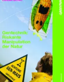 Gentechnik: Riskante Manipulation der Natur (Broschüre)