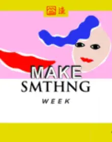Toolkit: Make Something Week (2.–10.12.2017)