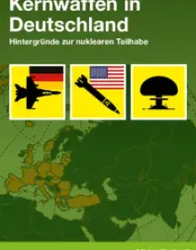 Kernwaffen in Deutschland - Hintergründe zur nuklearen Teilhabe