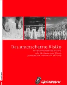 Gentechnik Das unterschätzte Risiko.